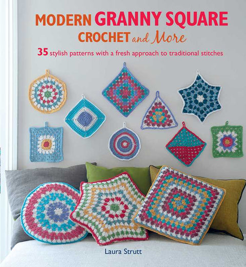 Modern Granny Square Crochet and More by Laura Strutt