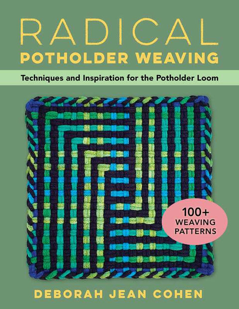 Radical Potholder Weaving by Deborah  Jean Cohen