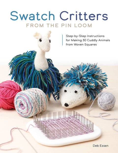 Swatch Critters from the Pin Loom: Step-by-Step Instructions