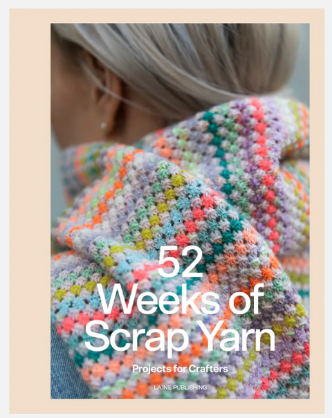 52 Weeks of Scrap Yarn - Projects for Crafters